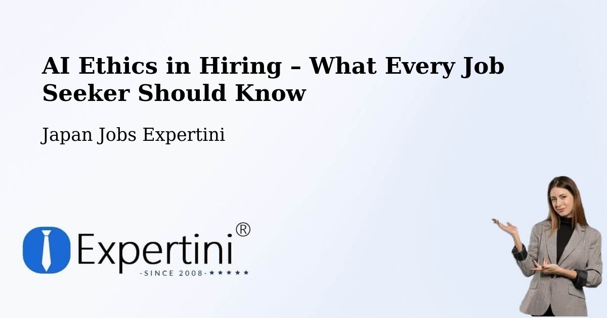 AI Ethics in Recruitment & Hiring – Ōbu Shi - Ōbu Shi, Japan Jobs Expertini